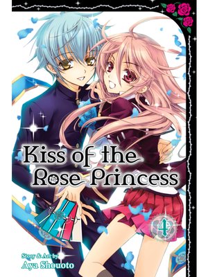 cover image of Kiss of the Rose Princess, Volume 4